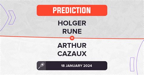 Holger Rune Vs Arthur Cazaux Prediction Australian Open