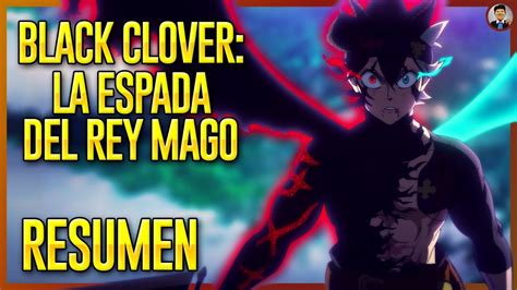 BLACK CLOVER la ESPADA del REY MAGO PELÍCULA RESUMEN COMPLETO