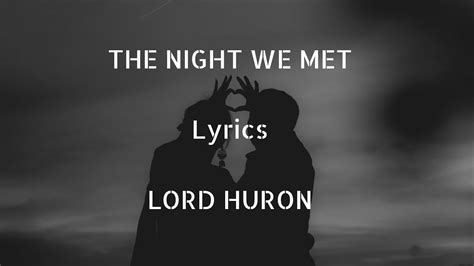 Lord Huron The Night We Met Lyrics Youtube