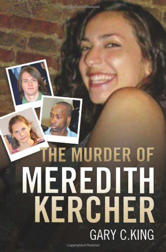 The Murder of Meredith Kercher by Gary C. King - Book Outlet