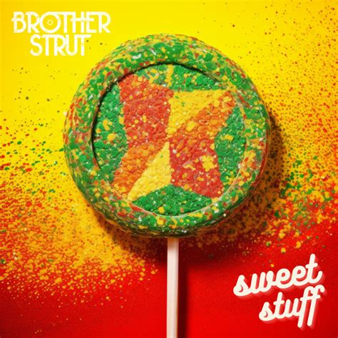 Sweet Stuff Single By Brother Strut Spotify