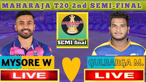 Live Mysore Warriors Vs Gulbarga Mystics Nd Semifinal Match Live