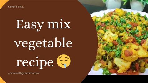 Mix Vegetable Recipe Mix Vegetable Restaurant Style मिक्स वेज Malaika S Home Kitchen Youtube