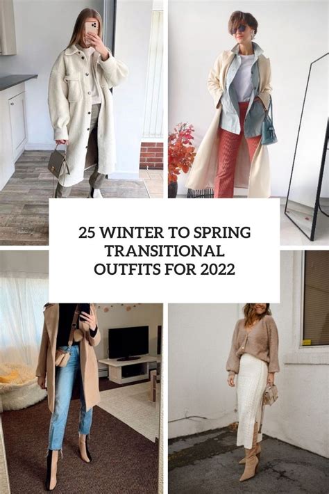 25 Winter To Spring Transitional Outfits For 2022 Styleoholic