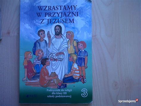 Religia Kl Wzrastamyw Przyja Ni Z Jezusem Szk Podstawowa Jak Nowa