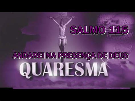 Salmo Andarei Na Presen A De Deus Domingo Da Quaresma Ano B