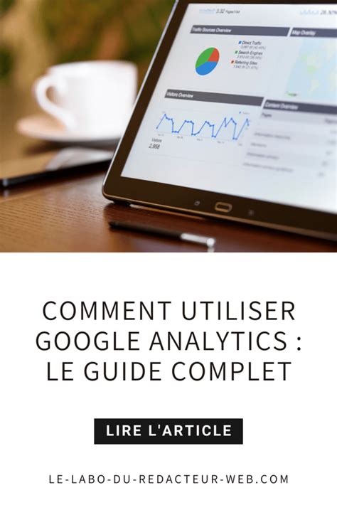 Comment Utiliser Google Analytics Le Guide Complet 2022