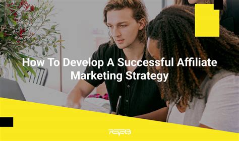 How To Develop A Successful Affiliate Marketing Strategy Reverb