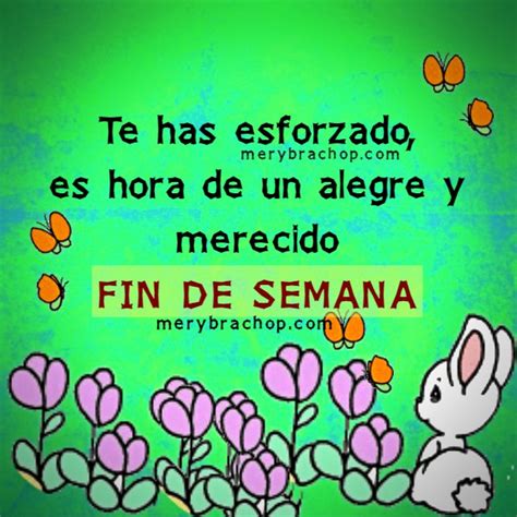 Feliz Fin De Semana Imágenes Con Frases Y Buenos Deseos Imágenes Y