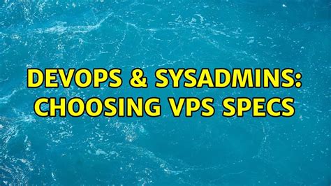 DevOps SysAdmins Choosing VPS Specs 3 Solutions YouTube