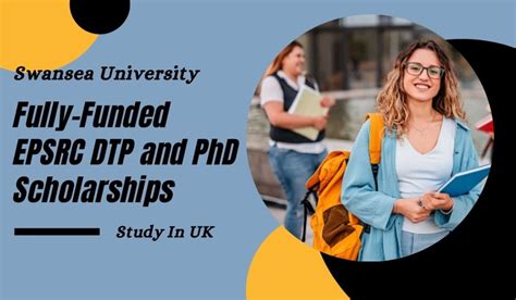 Swansea University Fully Funded Epsrc Dtp And Phd Scholarships In