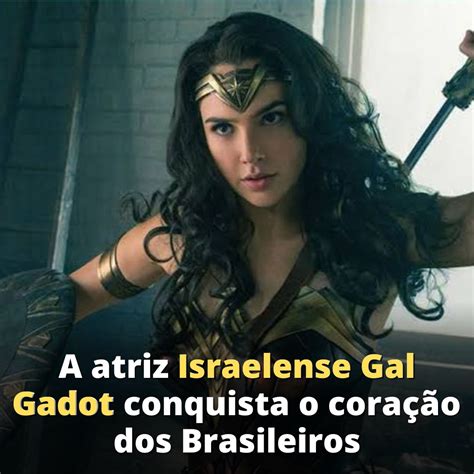 Israel No Brasil On Twitter A Estrela De Cinema Israelense Gal Gadot