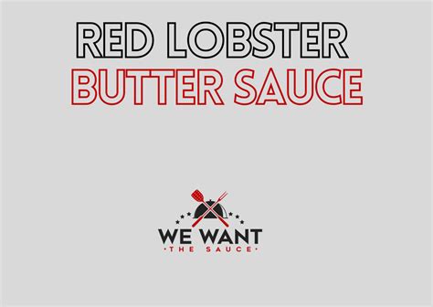 Red Lobster Butter Sauce Recipe ⋆ We Want The Sauce