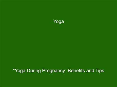 Yoga Yoga During Pregnancy Benefits And Tips For Expectant Moms