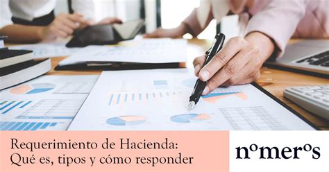 Requerimiento De Hacienda Qu Es Tipos Y C Mo Responder Nomeros