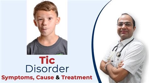 Tic Disorder Symptoms Tic Disorder Cause Tic Disorder Treatment