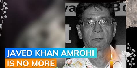 Veteran Actor Javed Khan Amrohi Passes Away Editorji