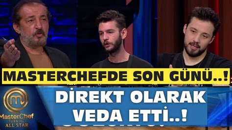 MASTERCHEFDE ELENEN İSİM MAALESEF O OLDU DİREKT OLARAK VEDA KAPISI