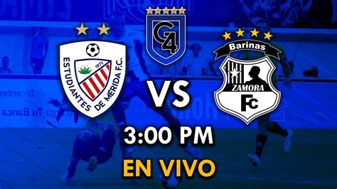 En Vivo ESTUDIANTES DE MÉRIDA vs ZAMORA FC Liga FUTVE JORNADA 11