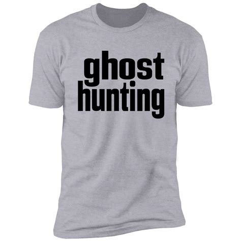 Ghost Hunting T-Shirt