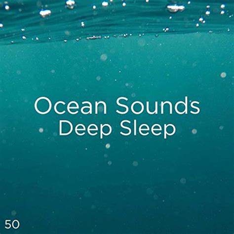 Amazon 50 Ocean Sounds Deep Sleep Ocean Sounds Ocean Waves For