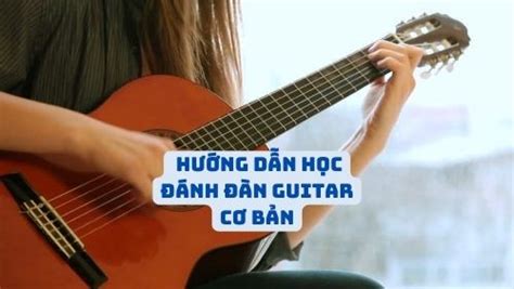 HƯỚng Dẫn Học ĐÁnh đàn Guitar Cơ Bản Tài Liệu Text Nhạc Lý Căn Bản