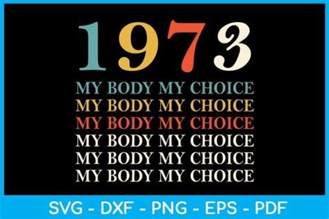 1973 My Body My Choice Svg T Shirt Graphic By Trendycreative · Creative