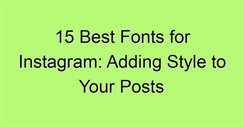 15 Best Fonts for Instagram: Adding Style to Your Posts