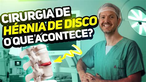 Cirurgia de hérnia de disco o que realmente acontece os discos