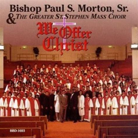 Bishop Paul S Morton We Offer Christ Lyrics And Tracklist Genius