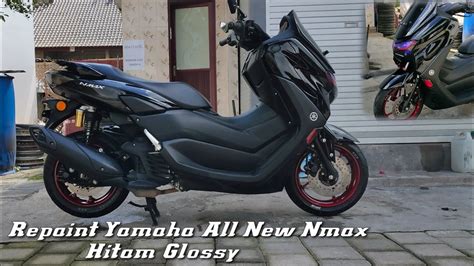 Repaint Yamaha All New Nmax Hitam Glossy Kinclong Youtube