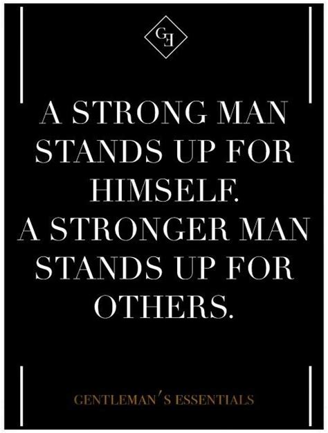 Gentlemen Strong Man Quotes Strong Quotes Words Quotes