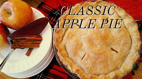 Classic Old Fashion Apple Pie Youtube