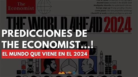 Predicciones De The Economist El Mundo Que Viene En El 2024 Youtube