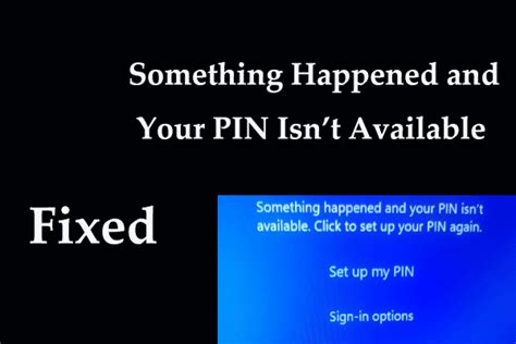 Something Happened And Your Pin Isn’t Available 6 Ways To Fix