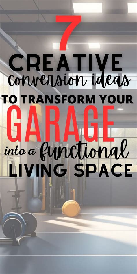 Garage To Gorgeous Inspiring Ideas To Turn Your Garage Into A Usable