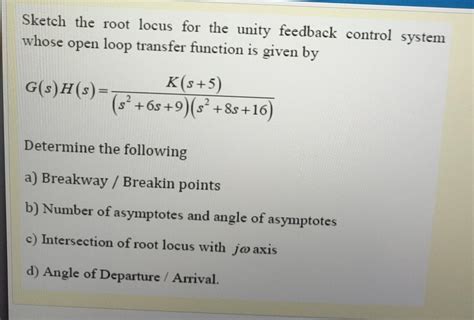 Solved Sketch The Root Locus For The Unity Feedback Control Chegg