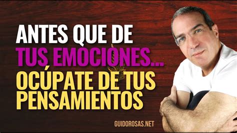 C Mo Crear Pensamientos Que Te Lleven A Mejores Emociones Poderosos