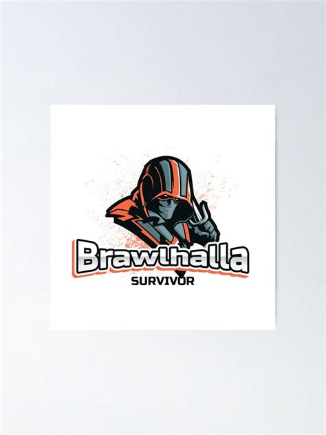 Brawlhalla Survivor Brawlhalla Poster For Sale By Henokkibret