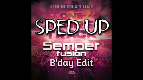 Hard Driver X Villain One More Track Semperfusion Bday Edit Sped