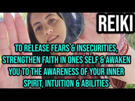 REIKI To Release INSECURITIES STRENGTHEN FAITH In Ones SELF AWAKEN