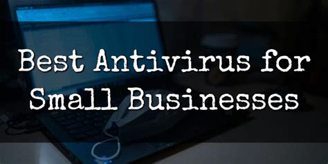 9 Best Antivirus Software For Small Businesses In 2023 Fbi John