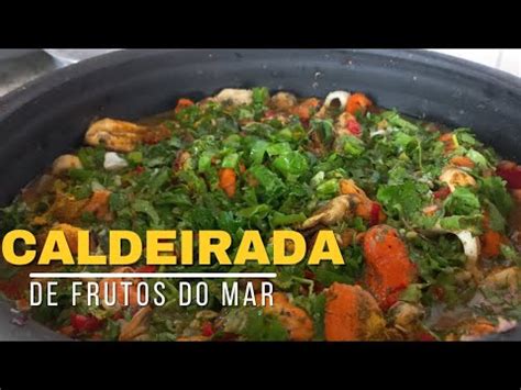 Caldeirada De Frutos Do Mar Loucuras Na Cozinha Youtube