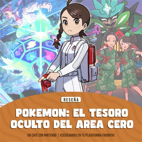 Reseña Pokémon Escarlata y Púrpura El tesoro oculto del Área Cero