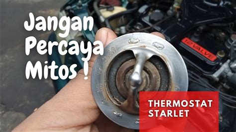 Thermostat Starlet Jangan Percaya Mitos Youtube