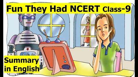 Fun They Had Summary In English L By Isaac Asimov L NCERT Class 9 L