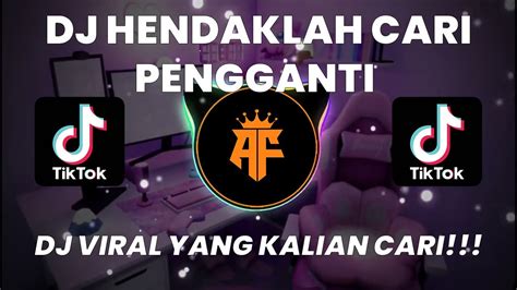 DJ HENDAKLAH CARI PENGGANTI LELAH KAKI MELANGKAH SESAT DAN TANPA ARAH