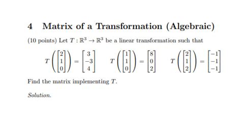 Solved 4 Matrix of a Transformation (Algebraic) (10 points) | Chegg.com