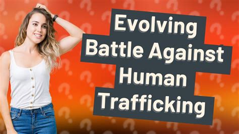 How Is The Fight Against Human Trafficking Evolving Youtube