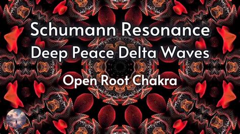 Schumann Resonance Deep Peace Delta Waves I Open Root Chakra YouTube